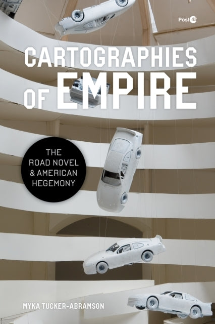 Cartographies Of Empire The Road Novel And American Hegemony