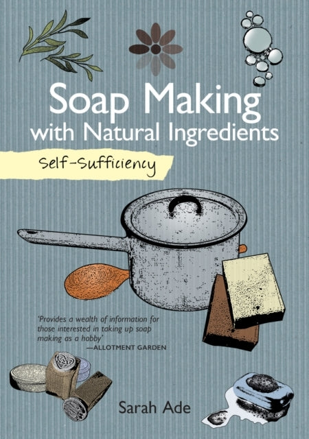 Self-sufficiency: Soap Making With Natural Ingredients