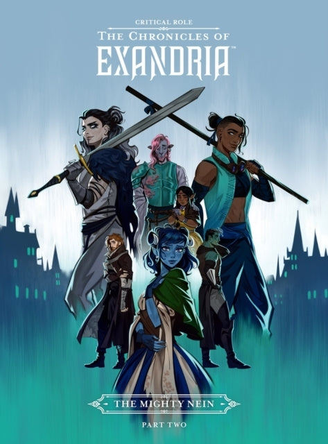 Critical Role the Chronicles of Exandria - the Mighty Nein