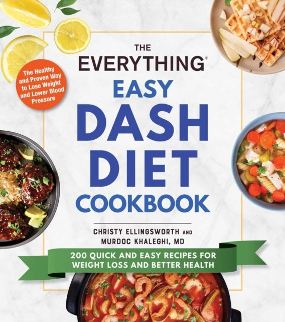 The Everything Easy Dash Diet Cookbook Quick and Easy Re