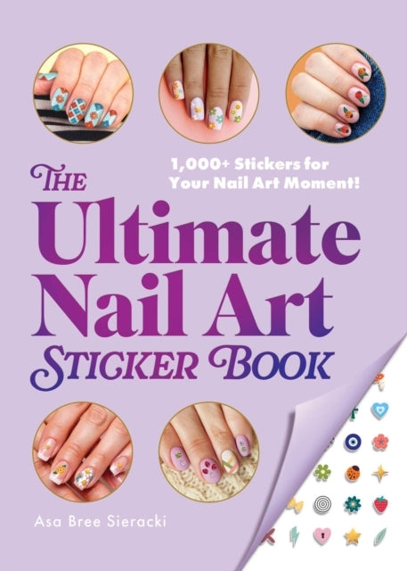 THE ULTIMATE NAIL ART STICKER BOOK 1,000+ STICKERS FOR YOUR