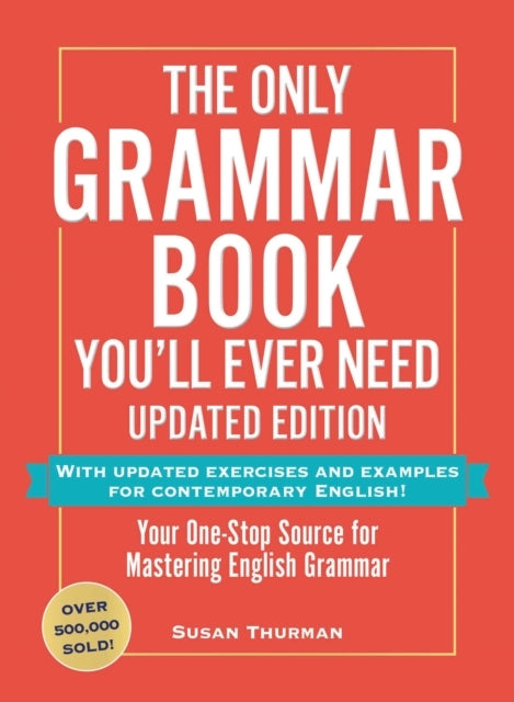 The Only Grammar Book You'll Ever Need Updated Editionyour