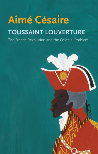 Toussaint Louverture The French Revolution And The Colonial