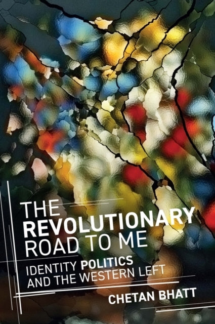 The Revolutionary Road To Me Identity Politics And The Weste
