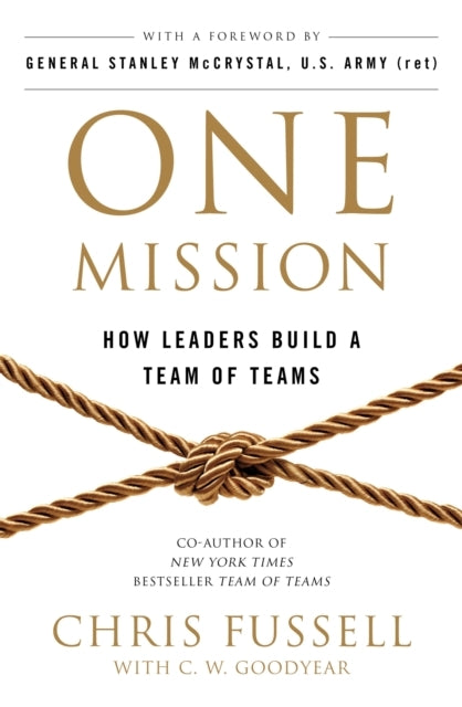 One Mission How Leaders Build A Team Of Teams