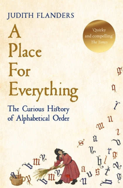 A PLACE FOR EVERYTHING THE CURIOUS HISTORY OF ALPHABETICAL O
