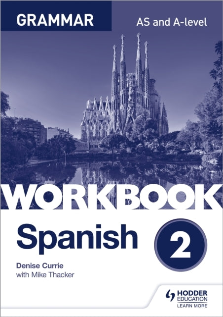 Spanish A-Level Grammar Workbook 2
