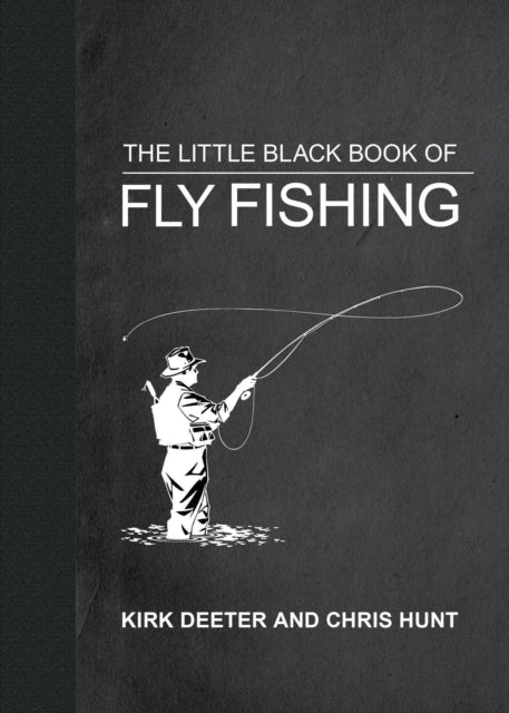 The Little Black Book of Fly Fishing Tips to Make You a