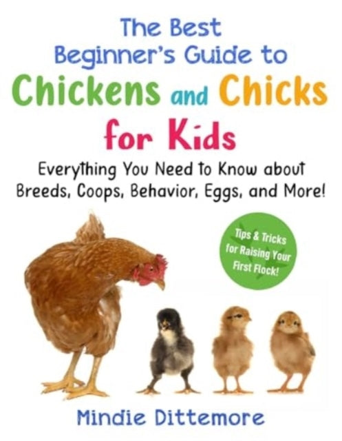 The Best Beginner'S Guide To Chickens And Chicks For Kids Ev