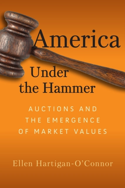 America Under The Hammer Auctions and The Emergence of Market Values