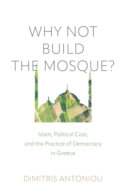 WHY NOT BUILD THE MOSQUE? ISLAM, POLITICAL COST, AND THE PRA
