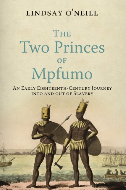 THE TWO PRINCES OF MPFUMO AN EARLY EIGHTEENTH-CENTURY JOURNE
