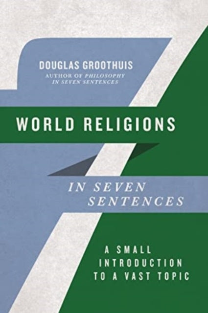 World Religions In Seven Sentences A Small Introduction To A Vast Topic