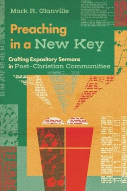 Preaching In A New Key Crafting Expository Sermons In Post-C