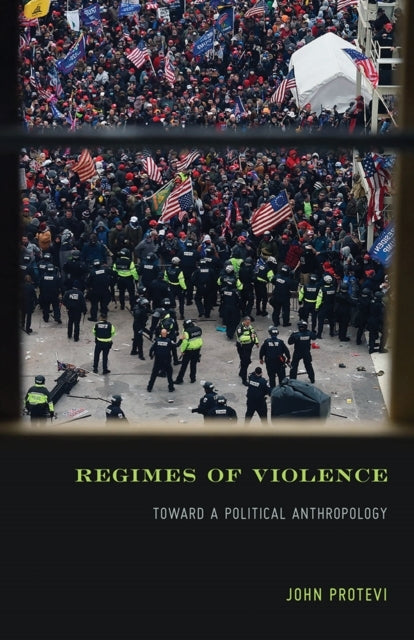 Regimes Of Violence Toward A Political Anthropology