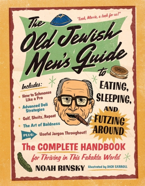 The Old Jewish Men'S Guide To Eating, Sleeping, and Futzing Around