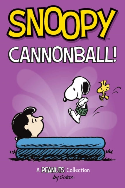 SNOOPY: CANNONBALL! A PEANUTS COLLECTION