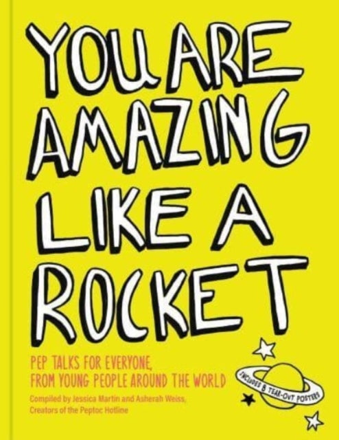 You Are Amazing Like A Rocket Pep Talks For Everyone From Young People Around The World