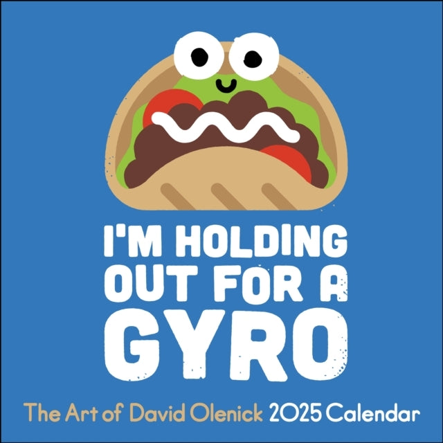 The Art of David Olenick 2025 Wall Calendar I'M Holding Out For A Gyro