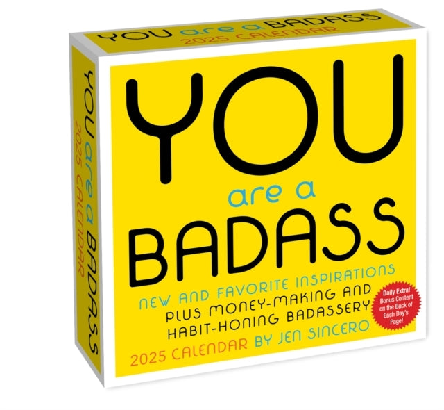 You Are A Badass 2025 Day-To-Day Calendar New and Favorite Inspirations Plus Money-Making and Habit-Honing Badassery