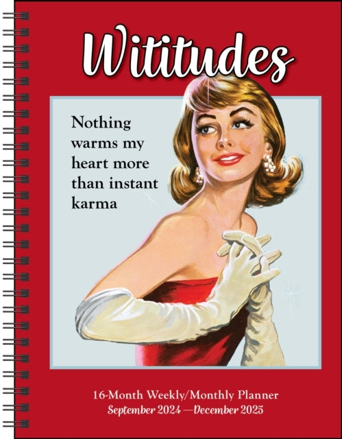 Wititudes 16-Month 2024-2025 Weekly/Monthly Planner Calendar Nothing Warms My Heart More Than Instant Karma