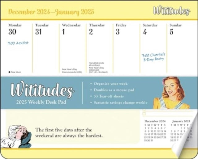 Wititudes 2025 Weekly Desk Pad Calendar The First Five Days After The Weekend Are Always The Hardest