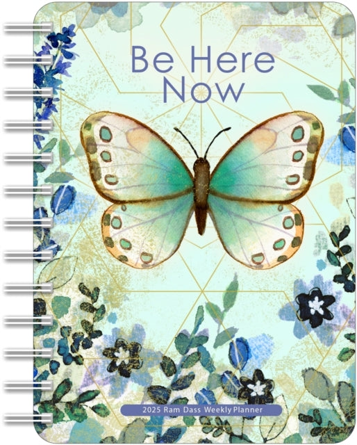 Be Here Now 2025 Weekly Planner Calendar Teachings From Ram Dass