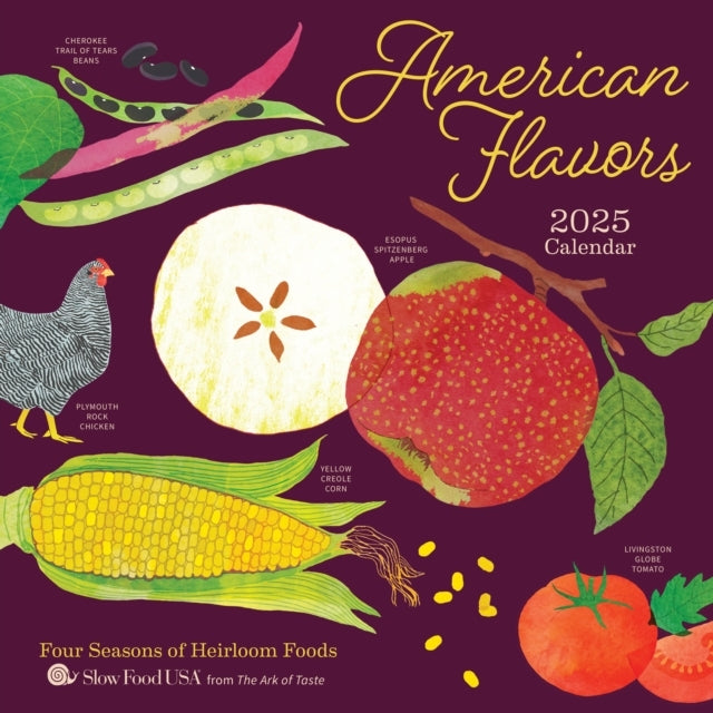 American Flavors 2025 Wall Calendar Four Seasons of Heirloom Foods
