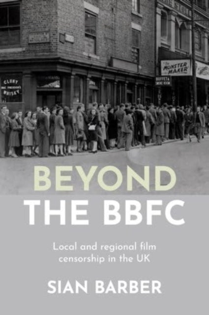 Beyond The Bbfc Local And Regional Film Censorship In The Uk