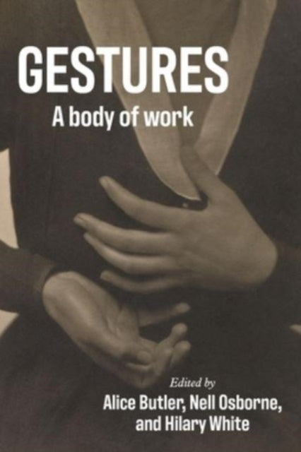 GESTURES A BODY OF WORK