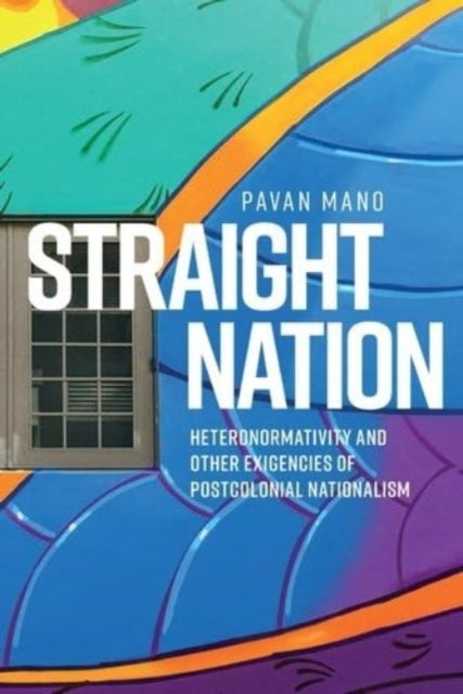 Straight Nation Heteronormativity And Other Exigencies Of Po