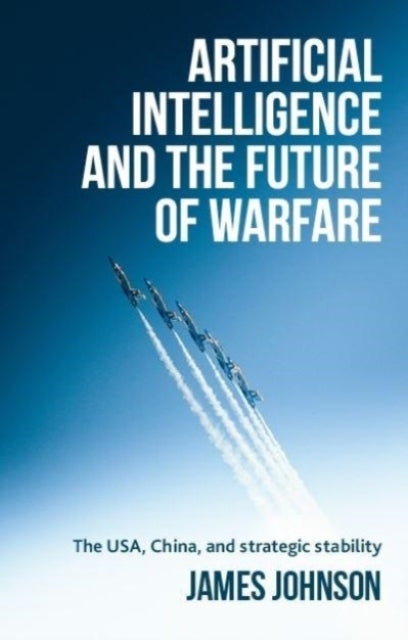 Artificial Intelligence and the Future of Warfarethe Usa Ch