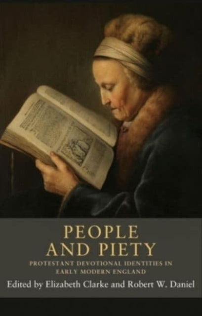 PEOPLE AND PIETY PROTESTANT DEVOTIONAL IDENTITIES IN EARLY M