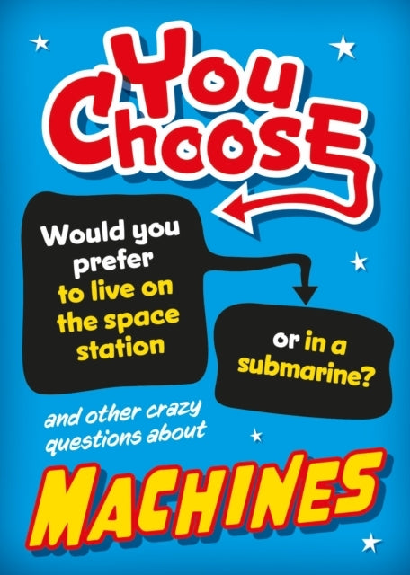 YOU CHOOSE: MACHINES