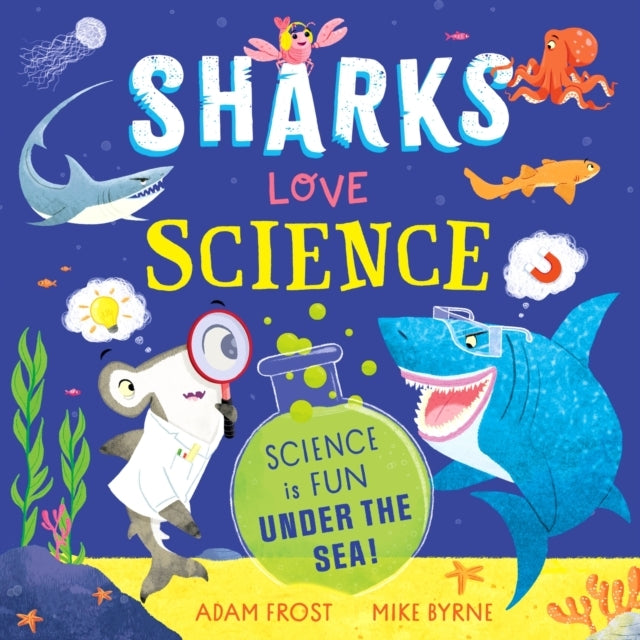 Sharks Love Science Science Is Fun Under The Sea!