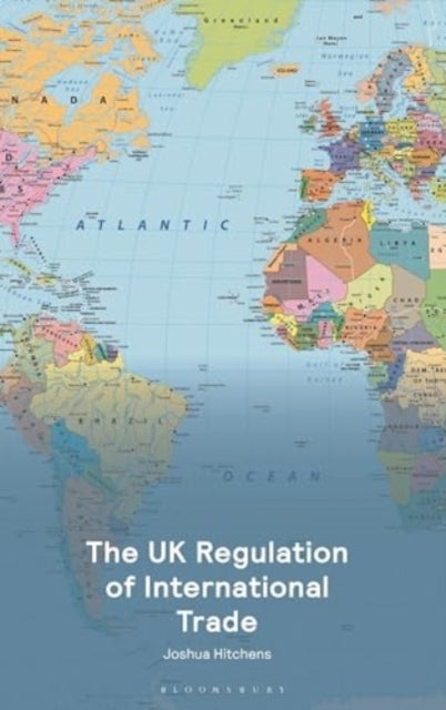THE UK REGULATION OF INTERNATIONAL TRADE