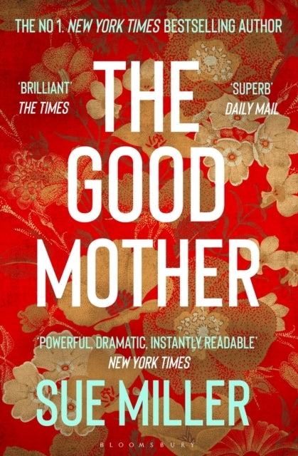 The Good Mother The ‘Powerful, Dramatic, Readable’ New York Times Bestseller