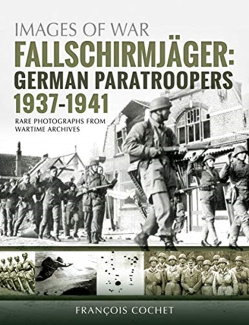 Fallschirmjager: German Paratroopers - 1937-1941 Rare Photog