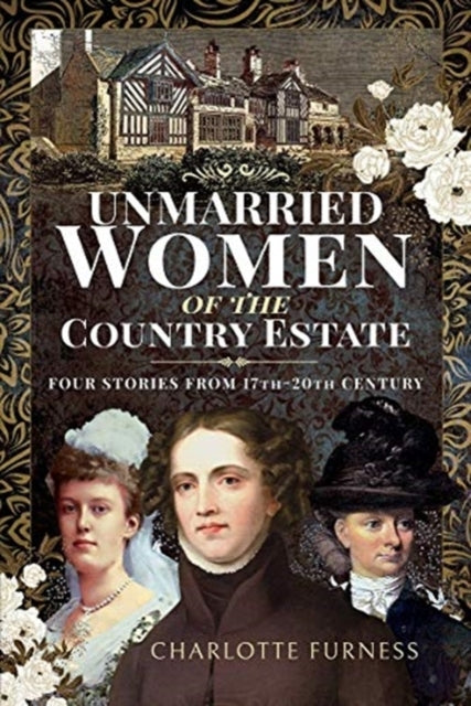 UNMARRIED WOMEN OF THE COUNTRY ESTATE FOUR STORIES FROM 17TH