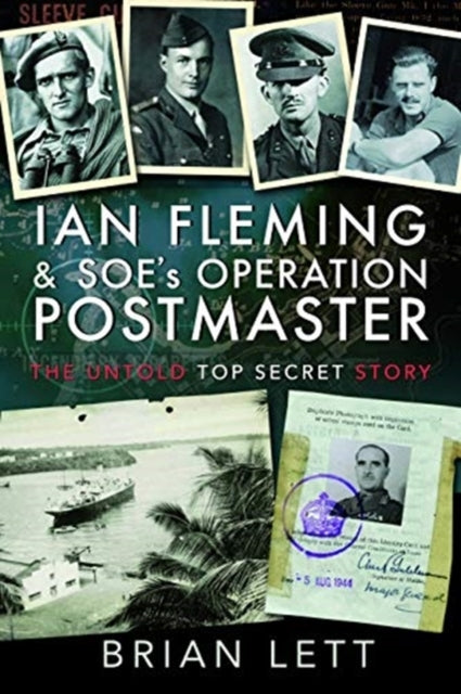 IAN FLEMING AND SOE'S OPERATION POSTMASTER THE UNTOLD TOP SE