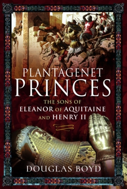 Plantagenet Princes Sons Of Eleanor Of Aquitaine And Henry I