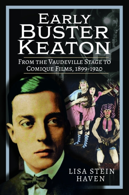 EARLY BUSTER KEATON FROM THE VAUDEVILLE STAGE TO COMIQUE FIL