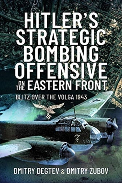 Hitler's Strategic Bombing Offensive on the Eastern Front Bl