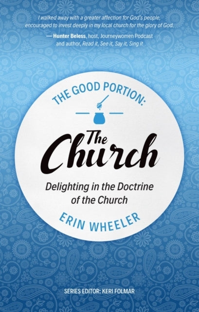 The Good Portion – The Church Delighting In The Doctrine of The Church