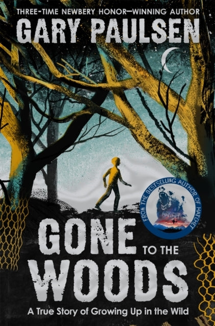 Gone To The Woods: A True Story of Growing Up In The Wild