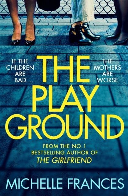 The Playground From The Number One Bestselling Author of The Girlfriend