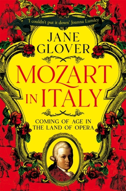 Mozart In Italy Coming of Age In The Land of Opera