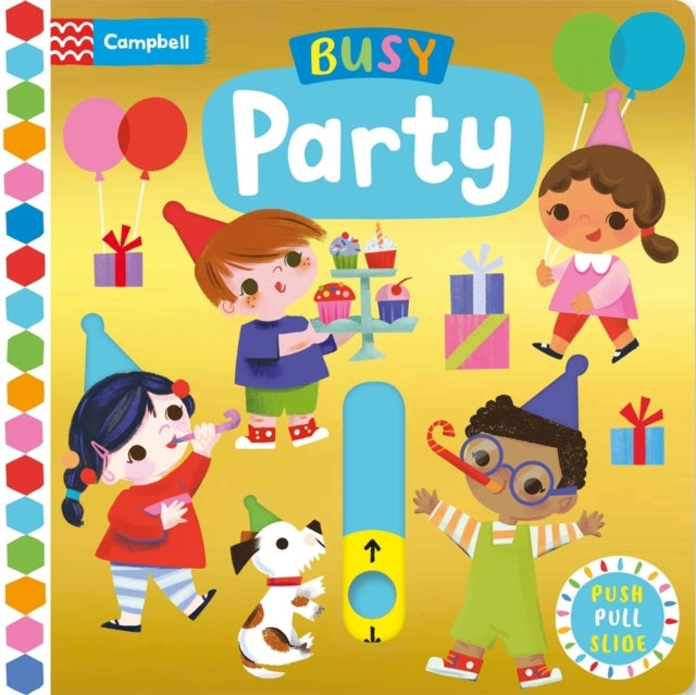BUSY PARTY A PUSH, PULL, SLIDE BOOK