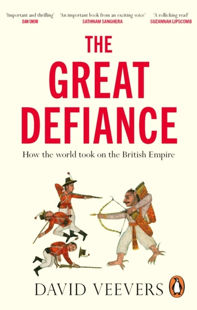 The Great Defiance How The World Took On The British Empire