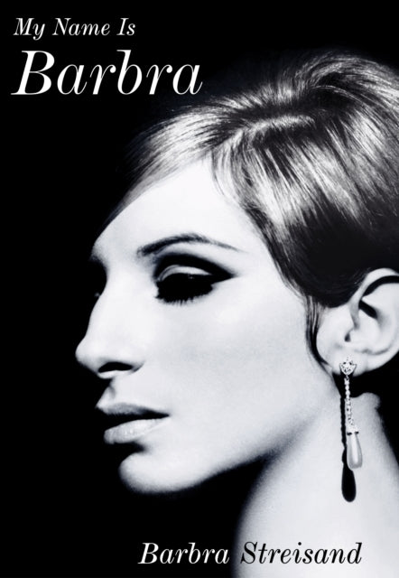 My Name Is Barbra The Sunday Times Bestselling Autobiography and Music Book of The Year 2023